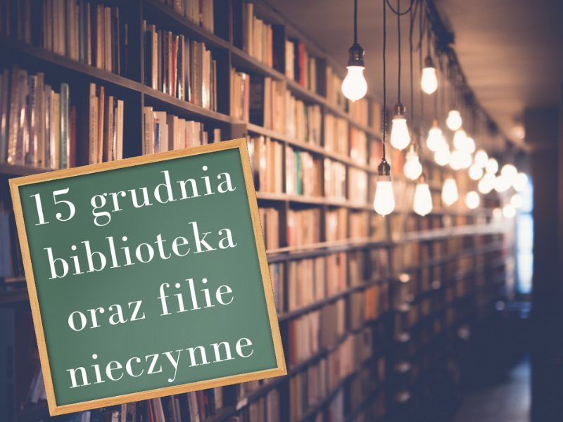 15 grudnia biblioteka i filie zamknięte